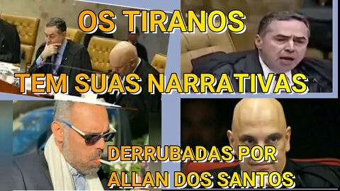 OS TIRANOS MORAES E BARROSO, DESMASCARADOS POR ALLAN DOS SANTOS, QUE DERRUBA SUAS NARRATIVAS.