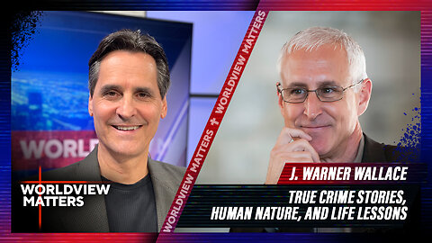 J Warner Wallace: True Crime Stories, Human Nature And Life Lessons