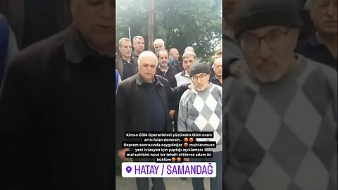 Deprem Sonrası Hatay Samandağlı Muhtarın Baz istasyonlarına bakış açısı. Kimse GSM neden yok demesin