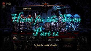 HUNT FOR THE SIREN: DARKEST DUNGEON - Part 12