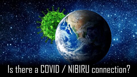 COVID-19 and NIBIRU: Is there a Connection?