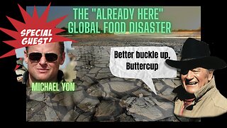 WARNING: The "Already Here" Global Food Disaster w/ Special Guest Michael Yon