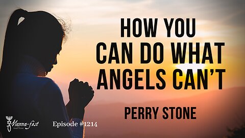 How You Can Do What Angels Can't | Episode #1214 | Perry Stone