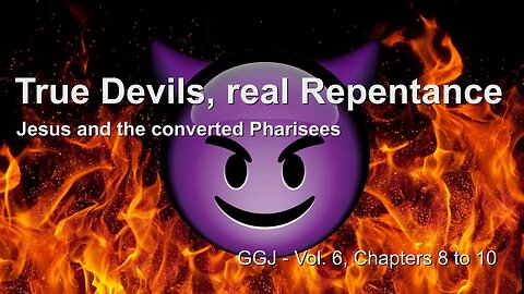 True Devils, real Repentance... Jesus, Elijah & Moses explain ❤️ The Great Gospel of John revealed thru Jakob Lorber