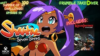 Summer of Games - Episode 59: Killer Instinct / Shantae: Seven Sirens [92-93/100] | Rumble Gaming