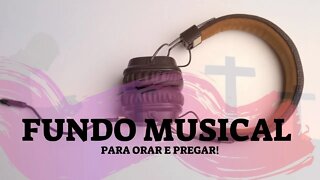 Fundo Musical para Orar e Pregar (Instrumental Gospel)