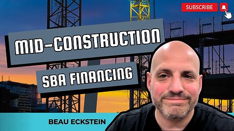 Mid-Construction SBA Financing