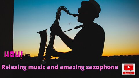 Relaxing music and amazing saxophone
