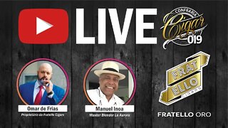 LIVE CIGAR 019 - Fratello ORO com Omar de Frias e Manuel Inoa