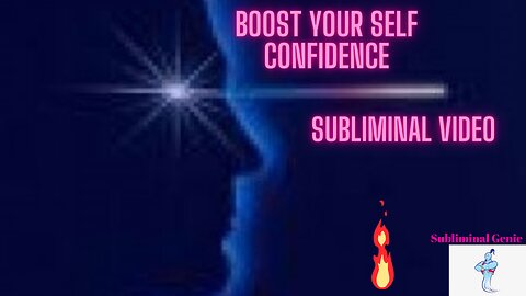 Boost Your Self Confidence/Subliminal Video