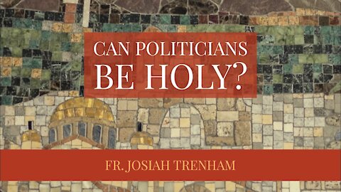 Can Politicians Be Holy?