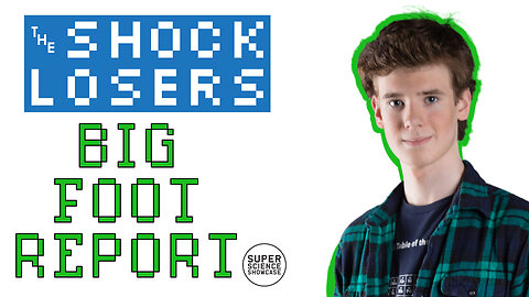 I THINK I SAW BIG FOOT LAST NIGHT! | The Shocklosers | Super Science Showcase