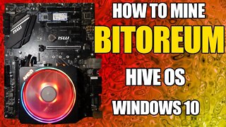 How To Mine BITOREUM | Hive OS And Windows 10