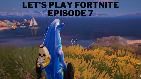 Let's play Fortnite Episode 7