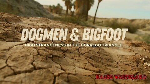 Dogmen and Bigfoot in the Borrego Triangle