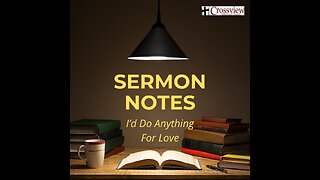 1 Samuel 18:17-30 Sermon Notes "I'd Do Anything For Love"
