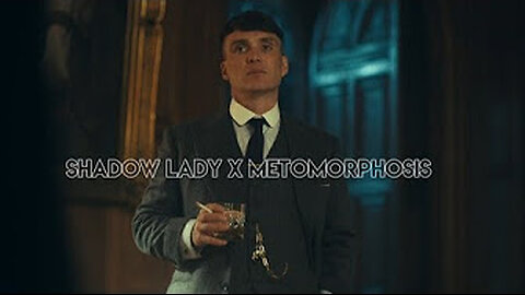 SHADOW LADY X METOMORPHOSIS (THOMAS SHELBY EDIT) ( PHONK EDIT)