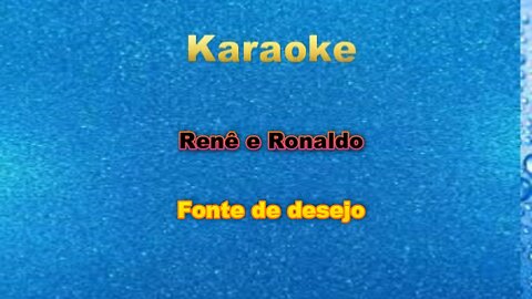 Karaoke Renê e Ronaldo Fonte de desejo