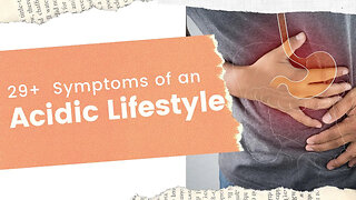 29+ Symptoms of an Acidic Lifestyle