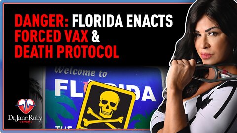 LIVE @7PM: DANGER: Florida Enacts Forced Vax & Death Protocol