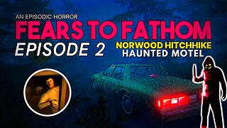 THE STALKER IS BACK!!! - Fears To Fathom Norwood HitchHike Episode 2 [SCARY]