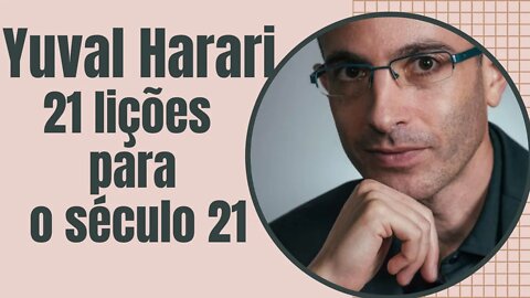 🗣📖 AUDIO LIVRO AUDIOBOOK - 21 Lições Para o Século 21 – Yuval Noah Harari