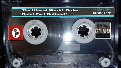 Quiet Part Out loud: Liberal World order