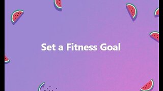 Set a Fitness Goal