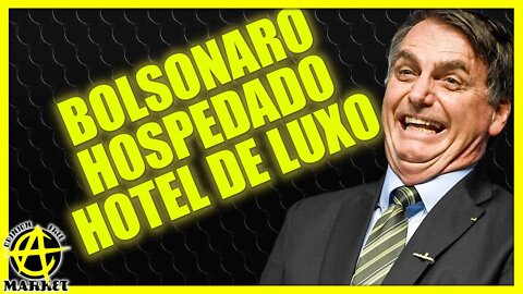 BOLSONARO SE HOSPEDA EM HOTEL DE LUXO - 6 MILHÕES A DIARIA