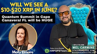 Will we See a $10-$20 XRP in JUNE? | Molly Elmore in Quantum Summit Cape Canaveral will be Yuuuge!