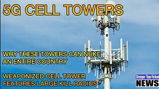 WHY THESE TOWERS CAN NUKE AN ENTIRE COUNTRY - WEAPONIZED CELL TOWER FEATURES LARGE KILL RADIUS