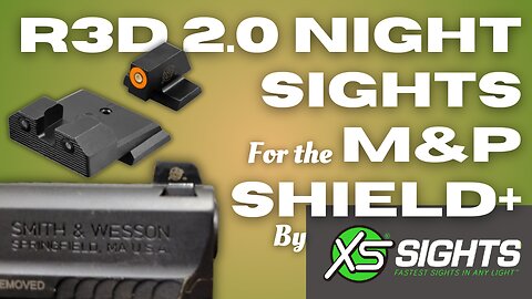 XS Sights R3D 2.0 Night Sights for the Smith & Wesson M&P Shield Plus