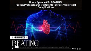 New Hope:EPISODE 3 BONUS 2 - BEATING:Proven Protocols/Treatments for Post-Vaxx Heart Complications