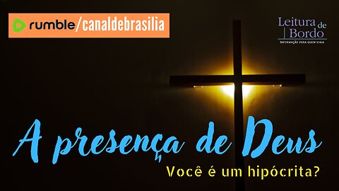 A presença de Deus CCV - Você é um hipócrita?