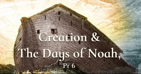 Days of Noah Pt. 6