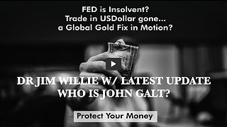 Jim Willie W/ Fed is Insolvent? Trade in USD gone, Global Gold Fix N Motion? Protect Your MoNEY.