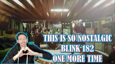 THIS WAS SO NOSTALGIC!! blink-182 - ONE MORE TIME (REACTION)