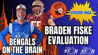 Braden Fiske Evaluation | Joe Goodberry Bengals On The Brain Episode 64