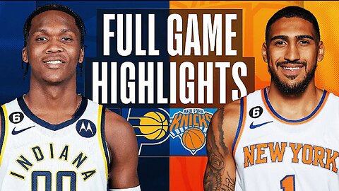 Indiana Pacers vs. New York Knicks Full Game Highlights | Apr 9 | 2022-2023 NBA Season