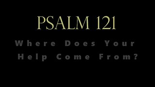 Help from God? For You - Psalm 121 Prayer