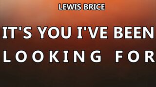 🔴 LEWIS BRICE - IT'S YOU (I'VE BEEN LOOKING FOR) (LYRICS)