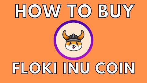 How to Buy Floki Inu Coin | 3 Ways (Step by Step)