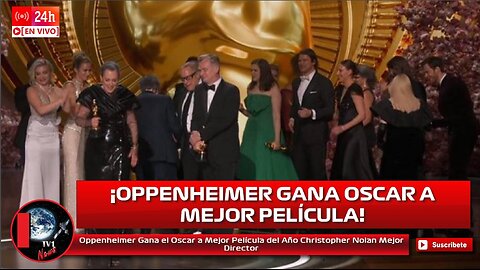 Oppenheimer Gana el Oscar a Mejor Película del Año Christopher Nolan Mejor Director Oscars 2024