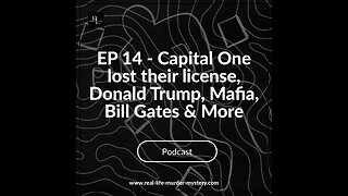 Capital One lost their banking license, Donald Trump, Mafia, Bill Gates, and then some