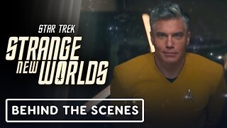 Star Trek: Strange New Worlds - Official Behind the Scenes Clip