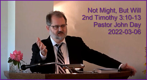 "Not Might But Will", (2nd Timothy 3:10-13), 2022-03-06, Longbranch Community Church