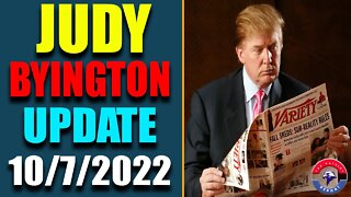 JUDY BYINGTON INTEL: RESTORED REPUBLIC VIA A GCR HUGE UPDATE AS OF OCT 7, 2022 - TRUMP NEWS