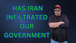 Has Iran infiltrated our Government