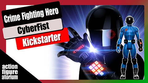 Cyberfist | 5POA Retro Styled Action Figures from Matt Haley | Kickstarter Review