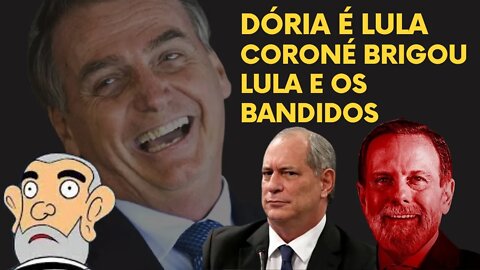 Dória é LULA, Ciro BRIGOU, BOLSONARO SEGUE POPULAR.